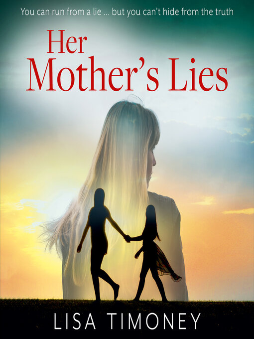 Title details for Her Mother's Lies by Lisa Timoney - Available
